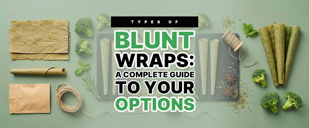 types of blunt wraps hemp tobacco palm paper compared